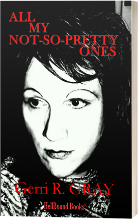 my not-so-pretty ones: dark poetry by Gerri R. gray